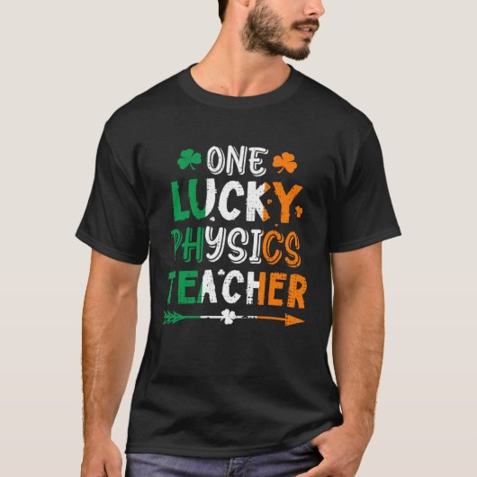 One Lucky Physics Teacher St Patricks Day Irish Fl T-Shirt (Vorderseite)