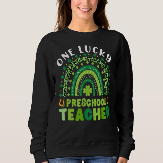 One Lucky Preschool Teacher Rainbow St Patrick's D Sweatshirt (Vorderseite)