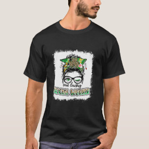 One Lucky Social Worker One Lucky Nurse Messy Bun T-Shirt