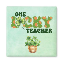 One Lucky Teacher Magnet