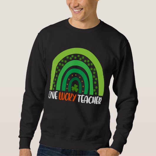 One Lucky Teacher Rainbow Funny St Patricku2019s D Sweatshirt (Vorderseite)