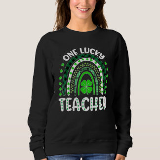 One Lucky Teacher Rainbow St Patricku2019s Day 6 Sweatshirt