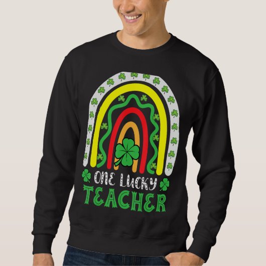 One Lucky Teacher Rainbow St Patricku2019s Day Sweatshirt (Vorderseite)