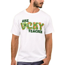 One Lucky Teacher T - Shirt