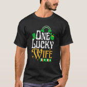 One Lucky Wife St Patricks Day Irish Shamrock Matc T-Shirt (Vorderseite)