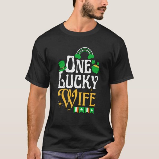One Lucky Wife St Patricks Day Irish Shamrock Matc T-Shirt (Vorderseite)