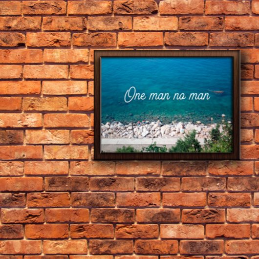 One man no man Spruchposter Poster