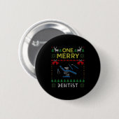 One Merry Dentist Dental Doctor Ugly Christmas Swe Button (Vorne & Hinten)