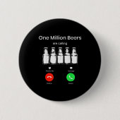 One Minllion Beers Are Calling Phone Screen Beer D Button (Vorderseite)