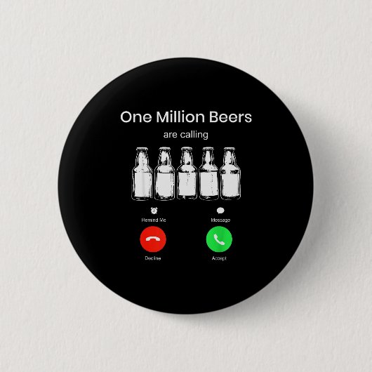 One Minllion Beers Are Calling Phone Screen Beer D Button (Vorderseite)
