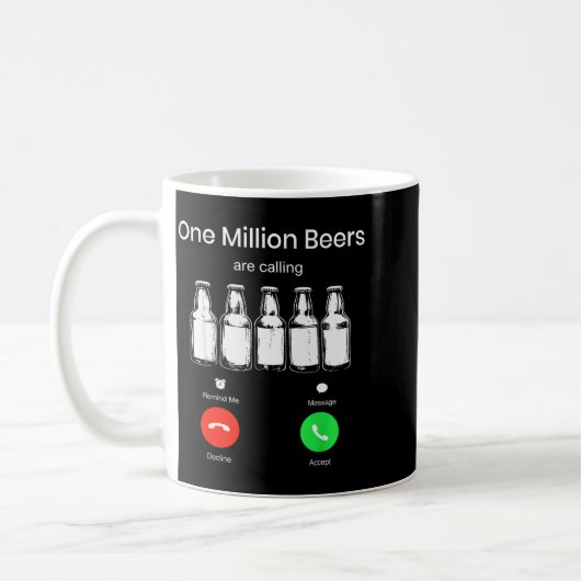 One Minllion Beers Are Calling Phone Screen Beer D Kaffeetasse (Links)