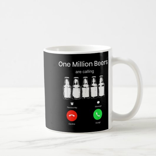 One Minllion Beers Are Calling Phone Screen Beer D Kaffeetasse (Rechts)