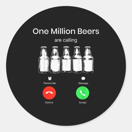 One Minllion Beers Are Calling Phone Screen Beer D Runder Aufkleber (Vorderseite)