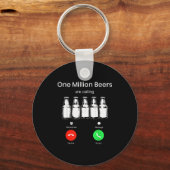 One Minllion Beers Are Calling Phone Screen Beer D Schlüsselanhänger (Vorderseite)