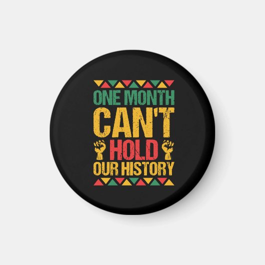 one_monat_can_t_hold_our_history_01 magnet (Vorne)