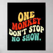One Monkey Dont Stop No Show  Poster (Vorne)
