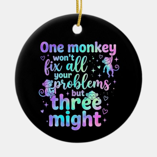 One monkey won't fix all your problems but three  keramik ornament (Vorne)