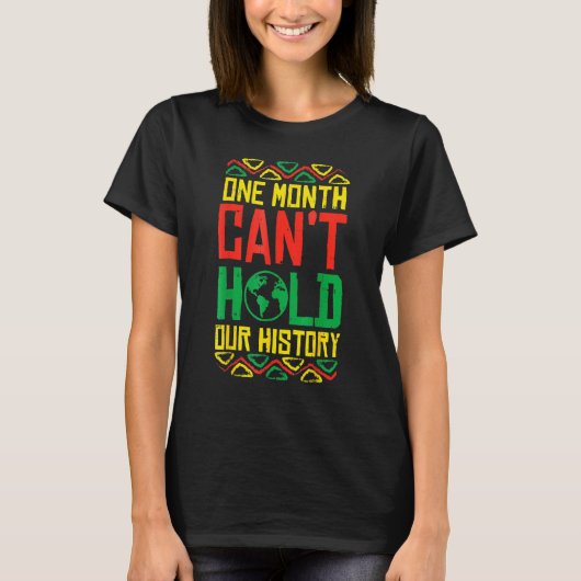One Month Cant Hold History Kente Black Pride Afri T-Shirt (Vorderseite)