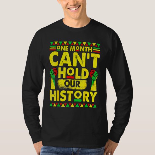 One Month Can't Hold Our Black History African Her T-Shirt (Vorderseite)