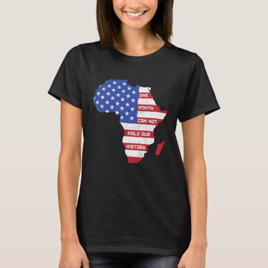 One Month Can't Hold Our History Africa Map Americ T-Shirt (Vorderseite)