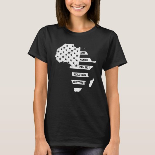 One Month Can't Hold Our History Africa Map Americ T-Shirt (Vorderseite)