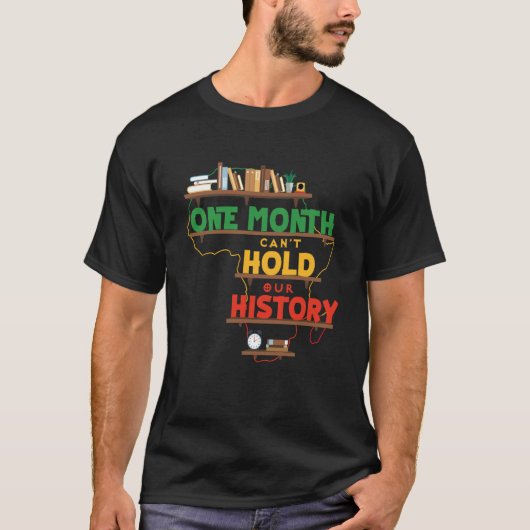 One Month Can't Hold Our History Africa map Black  T-Shirt (Vorderseite)