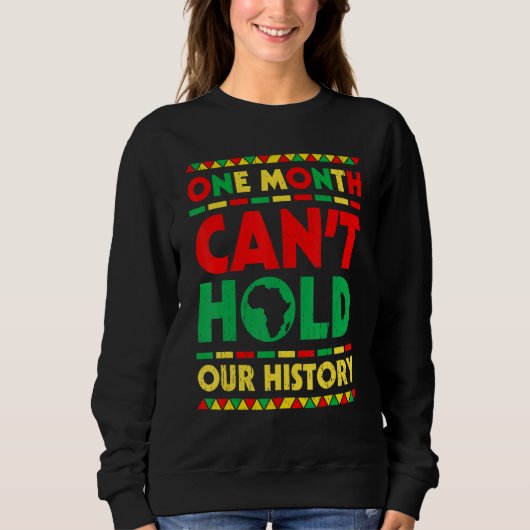 One Month Can't Hold Our History African Black His Sweatshirt (Vorderseite)