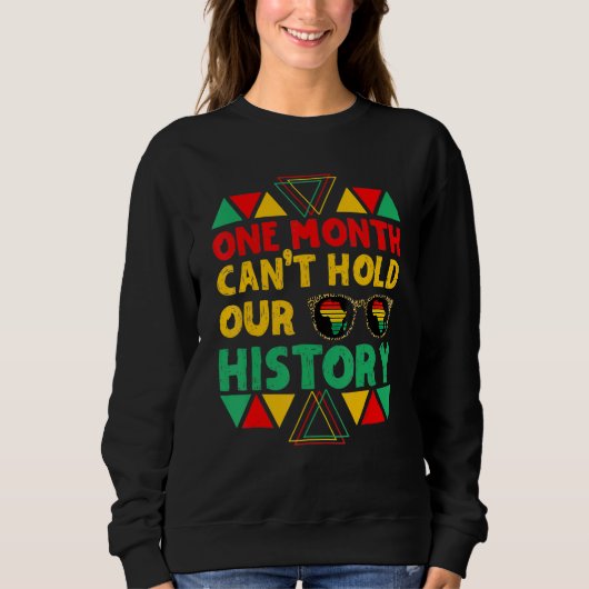 One Month Can't Hold Our History African Black His Sweatshirt (Vorderseite)