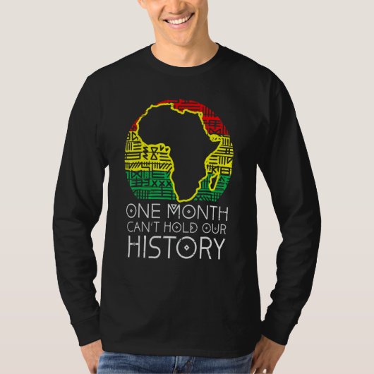One Month Can't Hold Our History African Black His T-Shirt (Vorderseite)