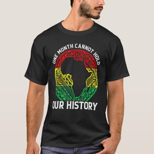One Month Can't Hold Our History African Black His T-Shirt (Vorderseite)