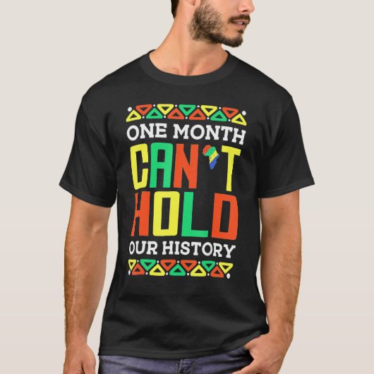 One Month Can't Hold Our History African Pride Bla T-Shirt (Vorderseite)