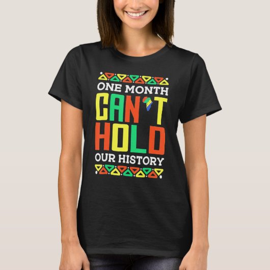 One Month Can't Hold Our History African Pride Bla T-Shirt (Vorderseite)