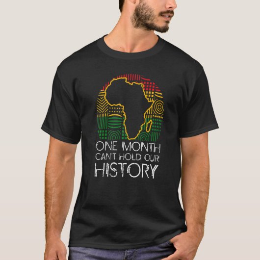 One Month Can't Hold Our History Apparel African M T-Shirt (Vorderseite)