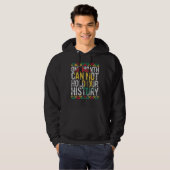 One Month Can't Hold Our History Black History Mon Hoodie (Vorne ganz)