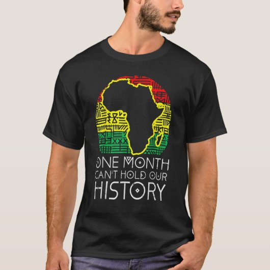 One Month Cant Hold Our History Pan African Black T-Shirt (Vorderseite)