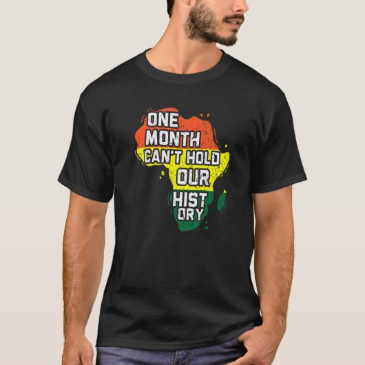 One Month Can't Hold Out History Black Pride Melan T-Shirt (Vorderseite)