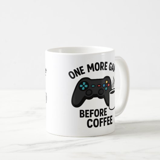 "One more Game Before Coffee" Gaming-Tasse Kaffeetasse (VorderseiteRechts)
