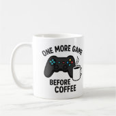 "One more Game Before Coffee" Gaming-Tasse Kaffeetasse (Links)