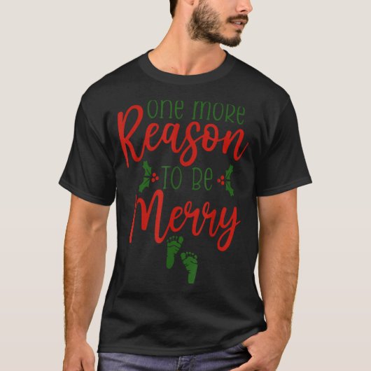 One More Reason To Be Merry Christmas Pregnant Ann T-Shirt (Vorderseite)