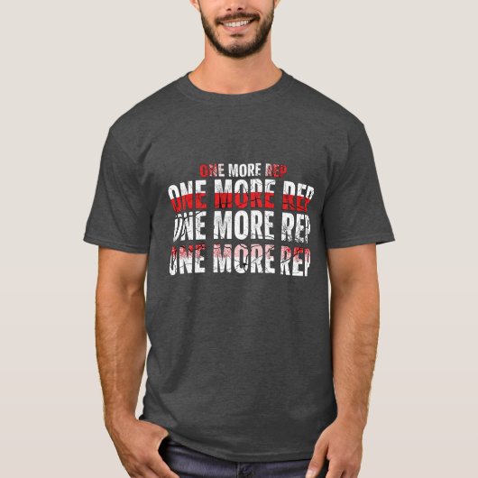 One More Rep - Gym Motivation Mantra T-Shirt (Vorderseite)
