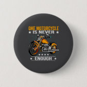One Motorcycle Is Never Enough - Funny Biker Quote Button (Vorderseite)