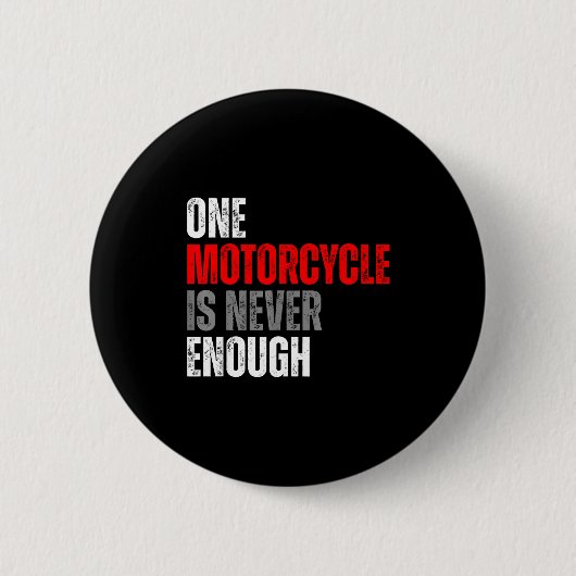 One Motorcycle Is Never Enough Funny Biker Quote F Button (Vorderseite)