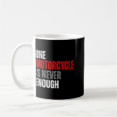 One Motorcycle Is Never Enough Funny Biker Quote F Kaffeetasse (Links)