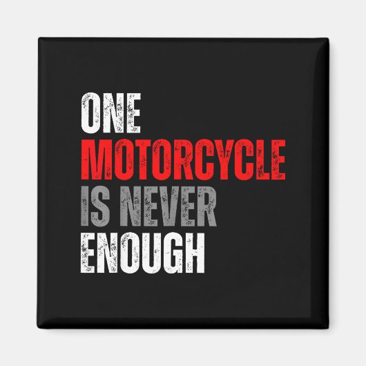 One Motorcycle Is Never Enough Funny Biker Quote F Magnet (Vorne)