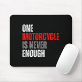 One Motorcycle Is Never Enough Funny Biker Quote F Mousepad (Mit Mouse)