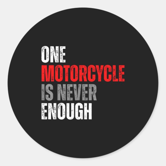 One Motorcycle Is Never Enough Funny Biker Quote F Runder Aufkleber (Vorderseite)