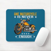 One Motorcycle Is Never Enough - Funny Biker Quote Mousepad (Mit Mouse)