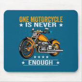 One Motorcycle Is Never Enough - Funny Biker Quote Mousepad (Vorne)
