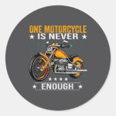 One Motorcycle Is Never Enough - Funny Biker Quote Runder Aufkleber (Vorderseite)