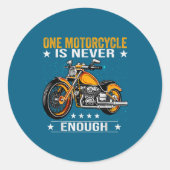 One Motorcycle Is Never Enough - Funny Biker Quote Runder Aufkleber (Vorderseite)